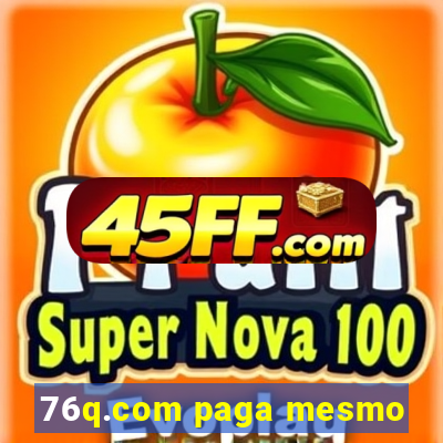 76q.com paga mesmo